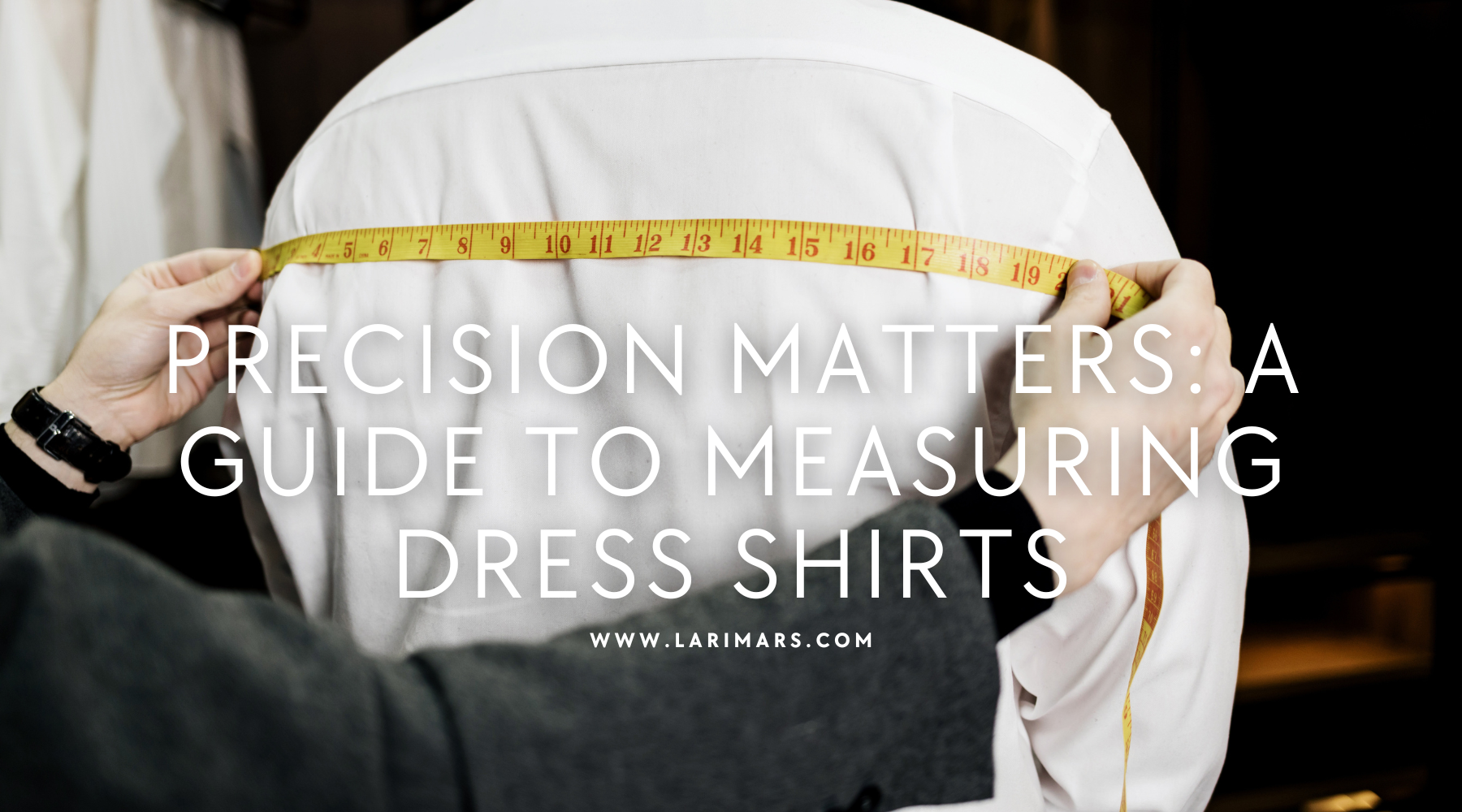 Youre Missing Out The Ultimate Guide On How To Measure For Mens Dress Shirts Is Here - doehshi