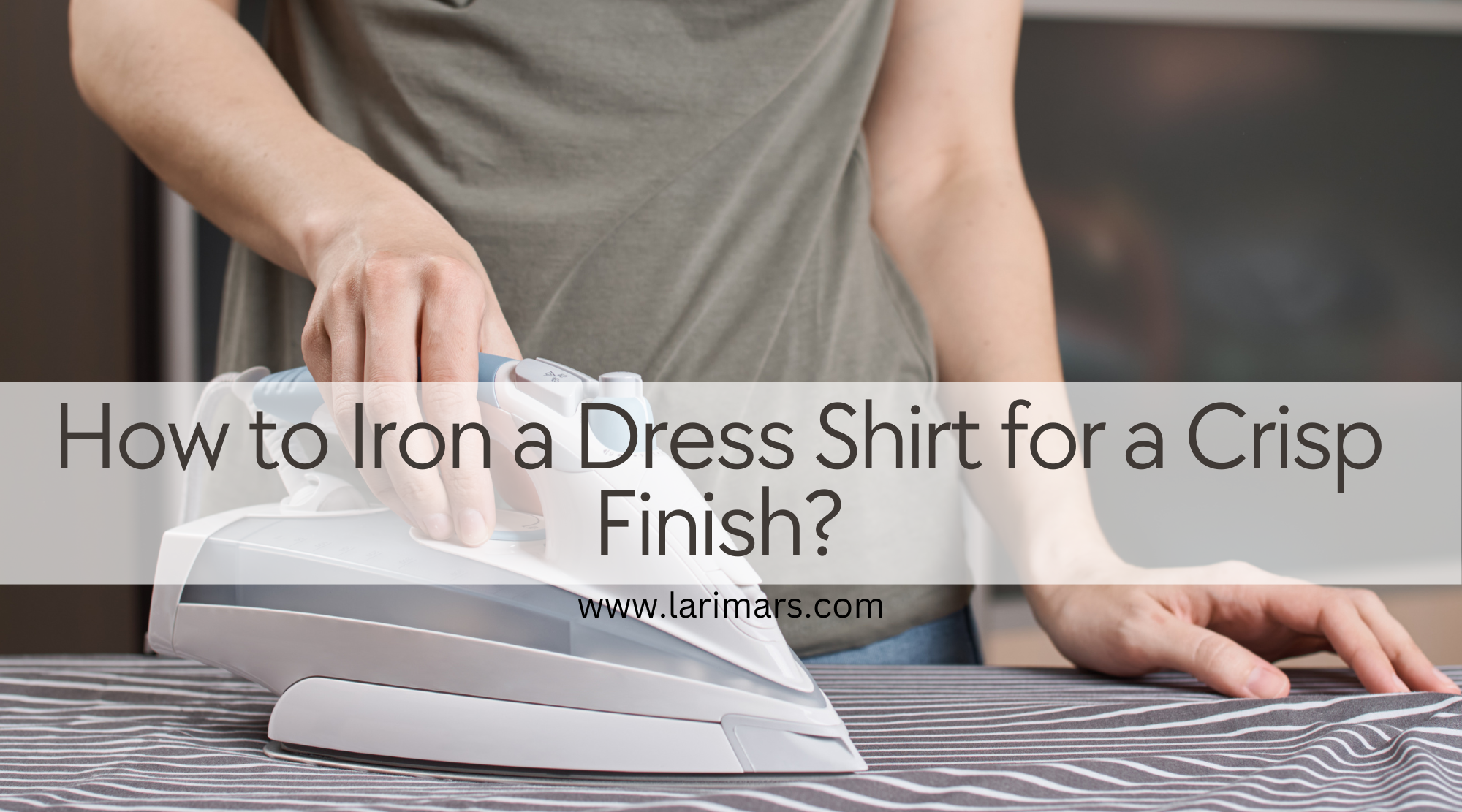 Step by Step Guide to Iron a Dress Shirt