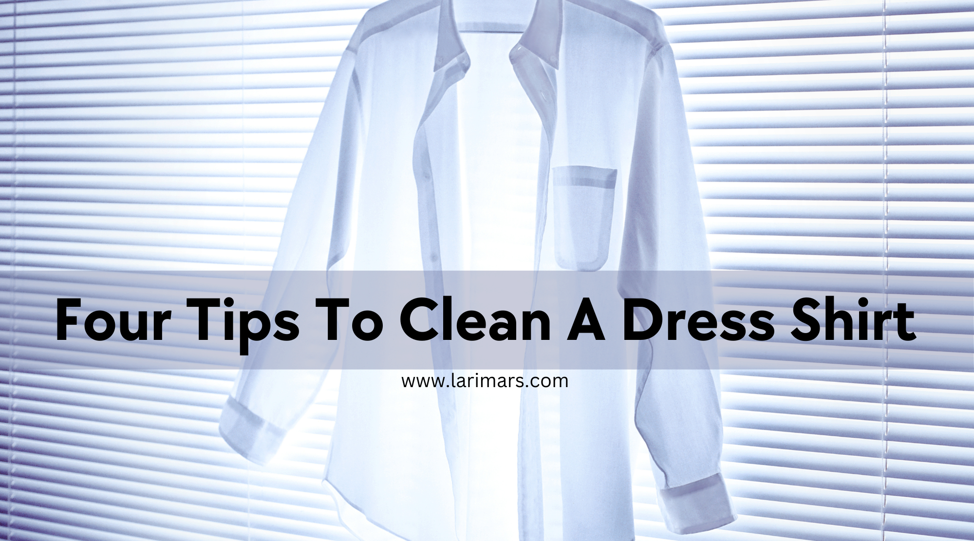 Tips to clean a dress shirt